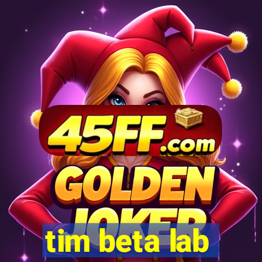 tim beta lab